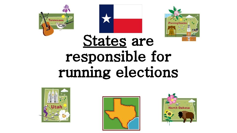 States are responsible for running elections 