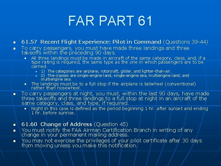 FAR PART 61 n n 61. 57 Recent Flight Experience: Pilot in Command (Questions