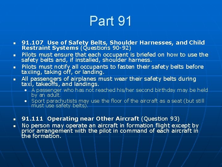 Part 91 n n 91. 107 Use of Safety Belts, Shoulder Harnesses, and Child