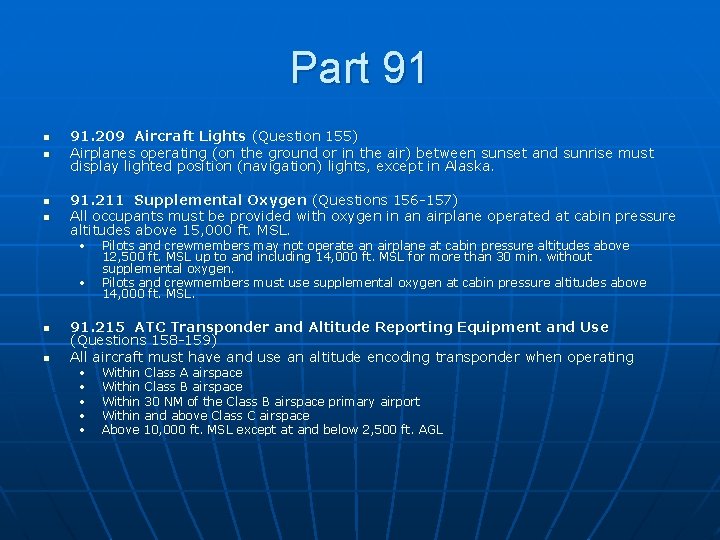 Part 91 n n 91. 209 Aircraft Lights (Question 155) Airplanes operating (on the