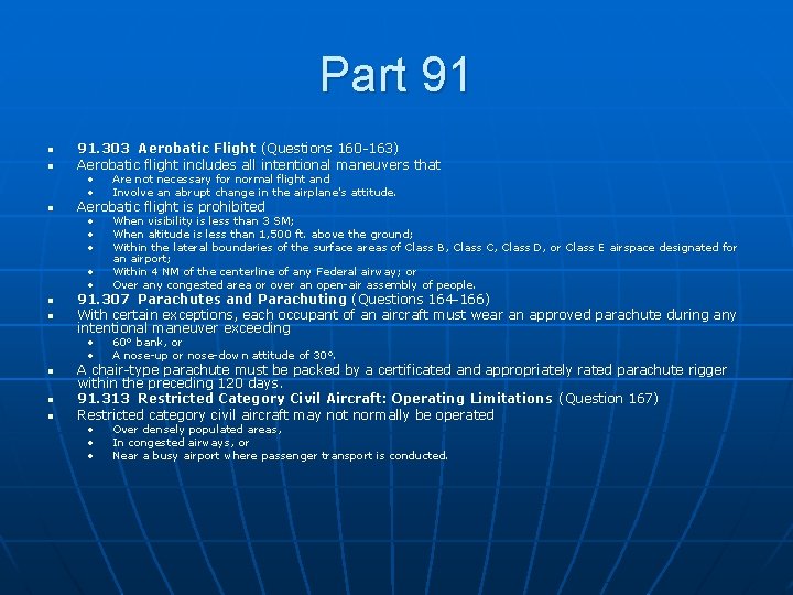 Part 91 n n n n 91. 303 Aerobatic Flight (Questions 160 -163) Aerobatic