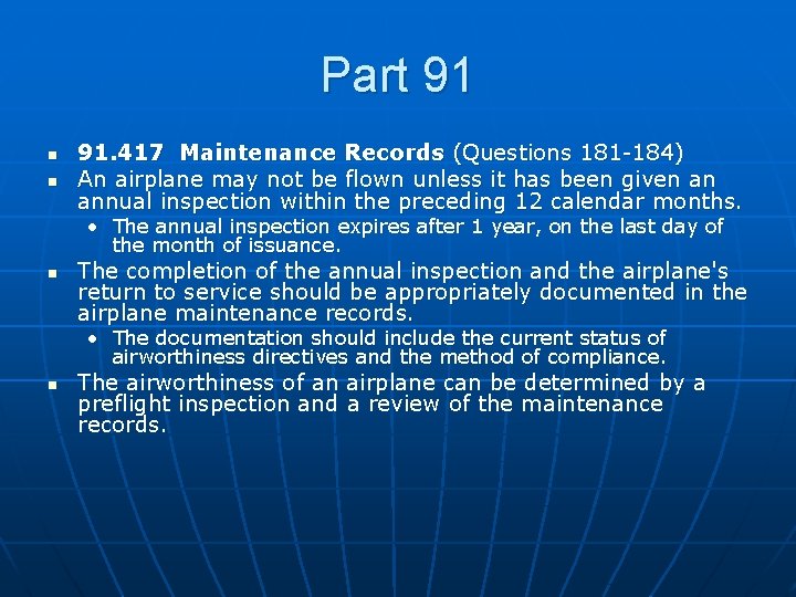 Part 91 n n 91. 417 Maintenance Records (Questions 181 -184) An airplane may