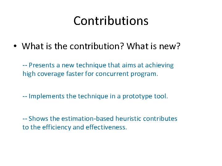 Contributions • What is the contribution? What is new? -- Presents a new technique