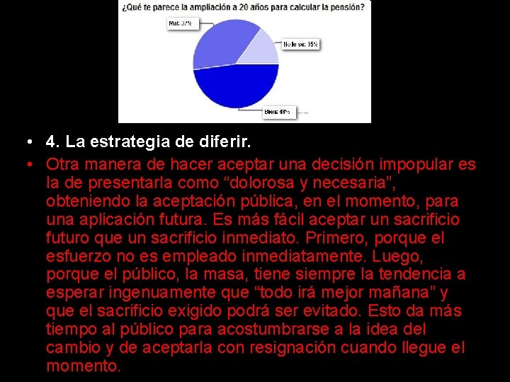  • 4. La estrategia de diferir. • Otra manera de hacer aceptar una