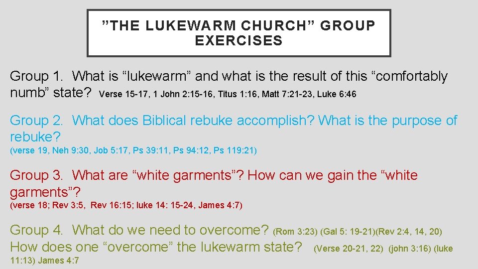 ”THE LUKEWARM CHURCH” GROUP EXERCISES Group 1. What is “lukewarm” and what is the