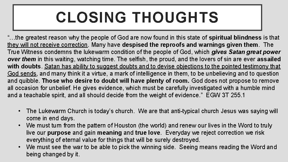 CLOSING THOUGHTS “…the greatest reason why the people of God are now found in