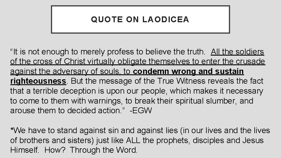 QUOTE ON LAODICEA “It is not enough to merely profess to believe the truth.