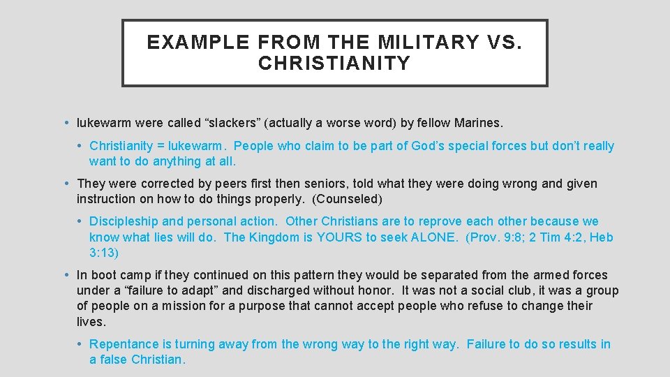 EXAMPLE FROM THE MILITARY VS. CHRISTIANITY • lukewarm were called “slackers” (actually a worse