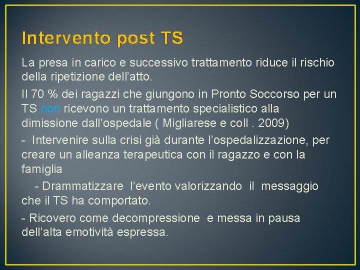 Intervento post TS La presa in carico e successivo trattamento riduce il rischio della