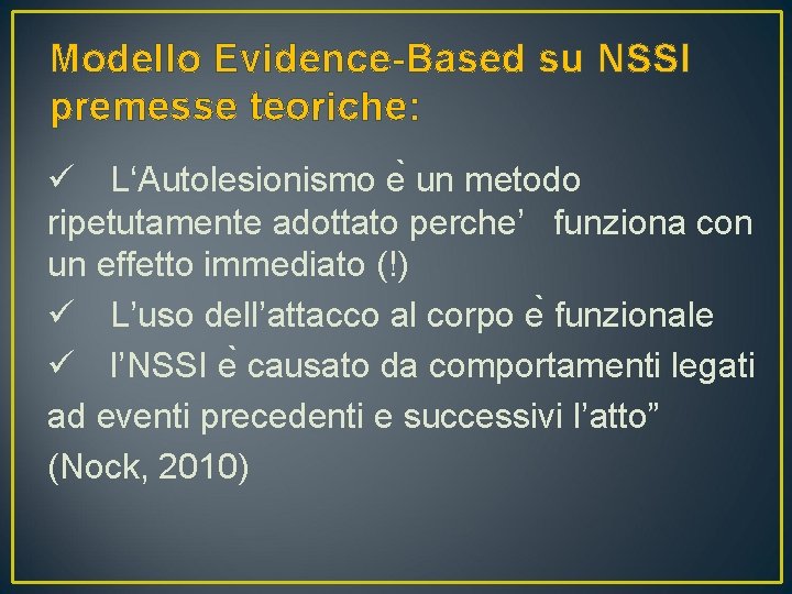 Modello Evidence-Based su NSSI premesse teoriche: L‘Autolesionismo e un metodo ripetutamente adottato perche’ funziona