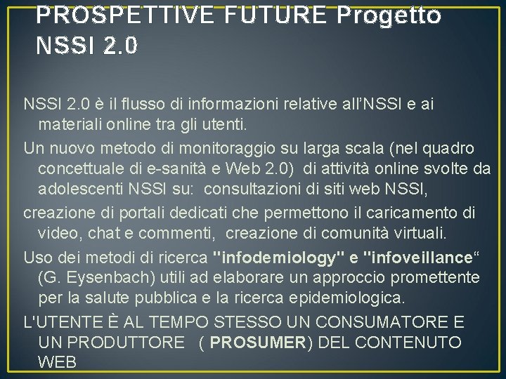 PROSPETTIVE FUTURE Progetto NSSI 2. 0 è il flusso di informazioni relative all’NSSI e