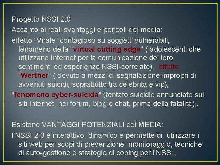 Progetto NSSI 2. 0 Accanto ai reali svantaggi e pericoli dei media: effetto “Virale"