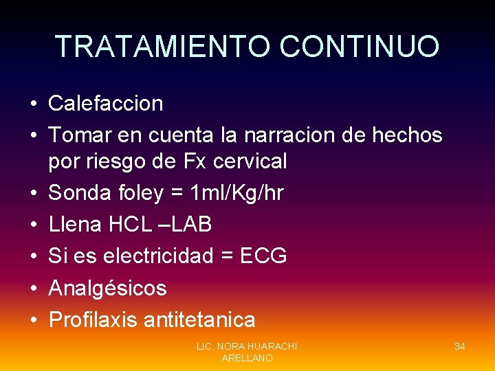 TRATAMIENTO CONTINUO • Calefaccion • Tomar en cuenta la narracion de hechos por riesgo