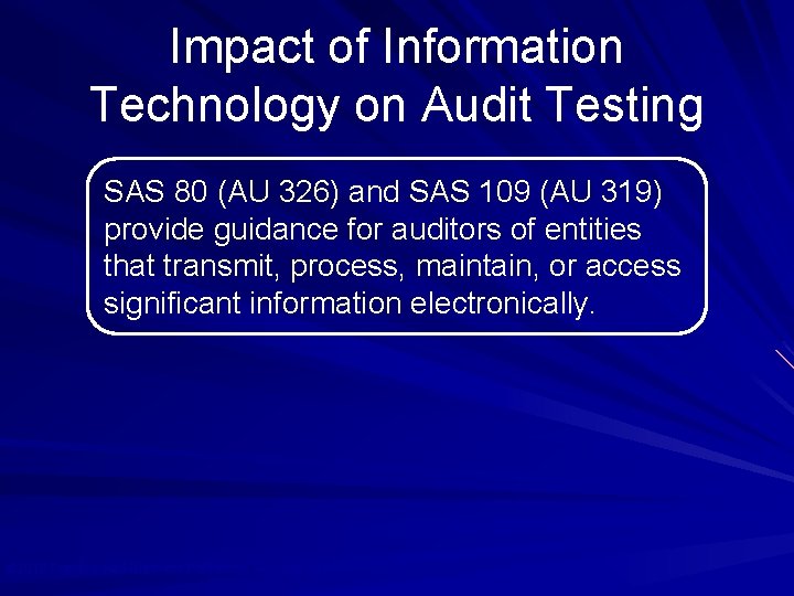 Impact of Information Technology on Audit Testing SAS 80 (AU 326) and SAS 109