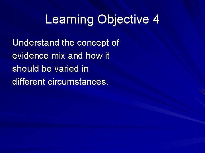 Learning Objective 4 Understand the concept of evidence mix and how it should be