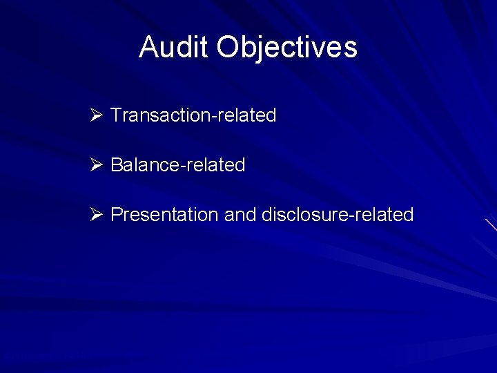 Audit Objectives Ø Transaction-related Ø Balance-related Ø Presentation and disclosure-related © 2010 Prentice Hall