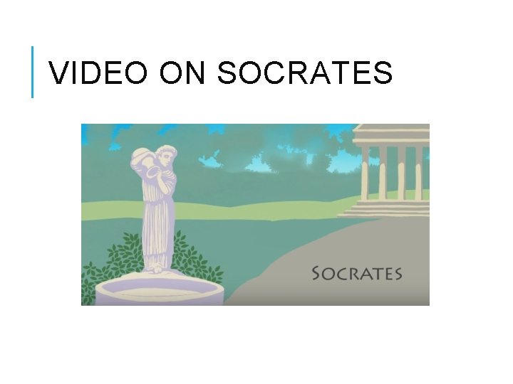 VIDEO ON SOCRATES 