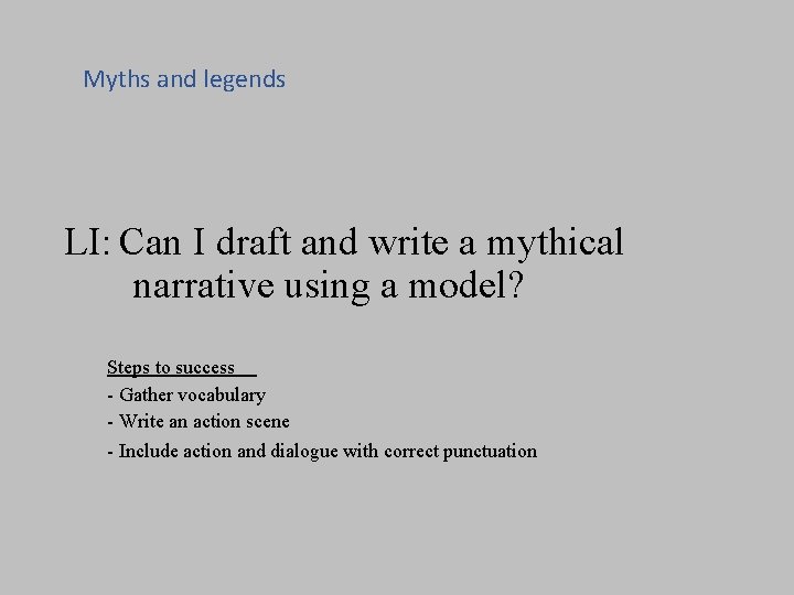 Myths and legends LI: Can I draft and write a mythical narrative using a