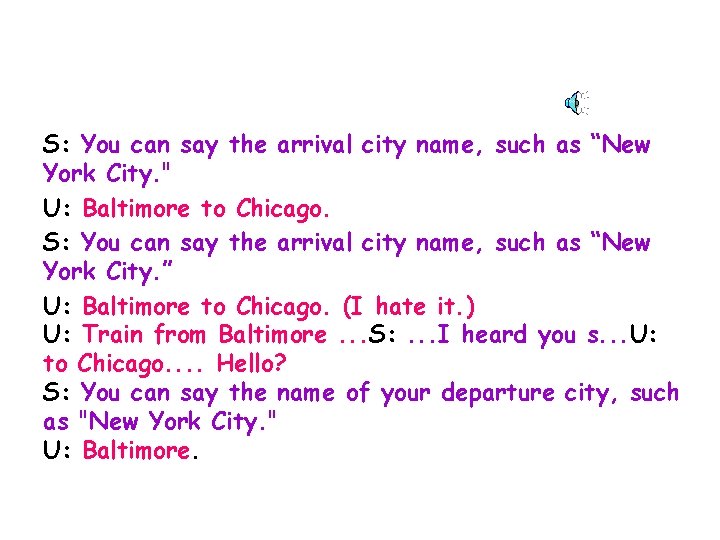 S: You can say the arrival city name, such as “New York City. "