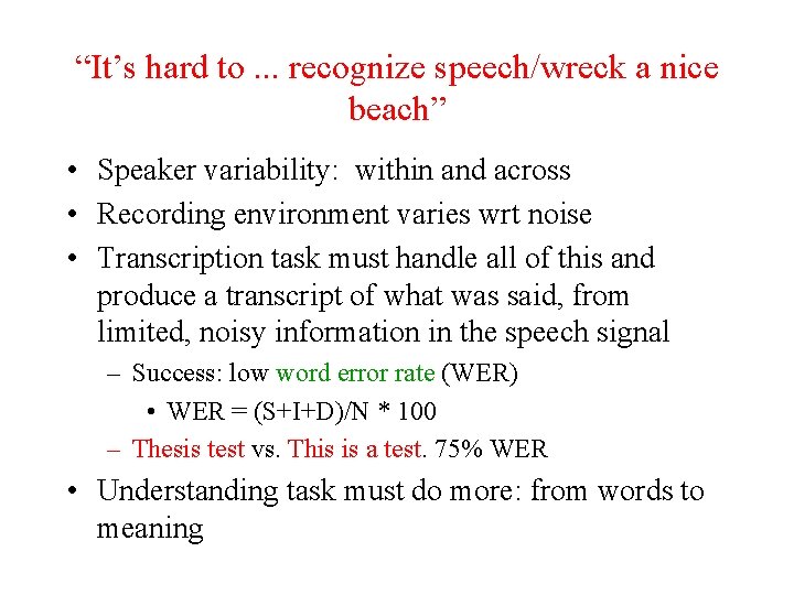 “It’s hard to. . . recognize speech/wreck a nice beach” • Speaker variability: within