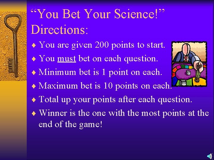 “You Bet Your Science!” Directions: ¨ You are given 200 points to start. ¨