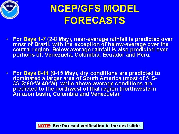 NCEP/GFS MODEL FORECASTS • For Days 1 -7 (2 -8 May), near-average rainfall is