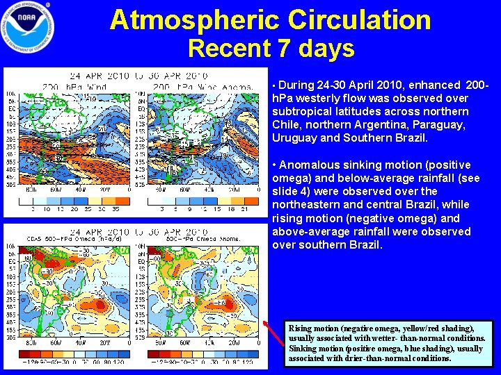 Atmospheric Circulation Recent 7 days • During 24 -30 April 2010, enhanced 200 -