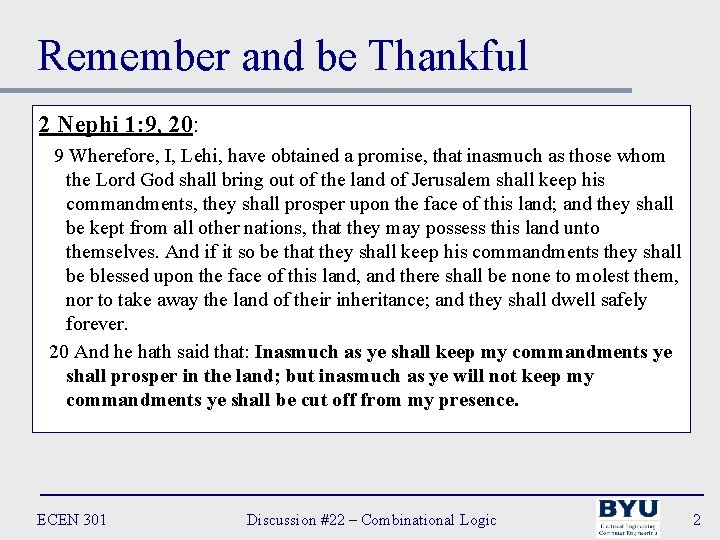 Remember and be Thankful 2 Nephi 1: 9, 20: 9 Wherefore, I, Lehi, have