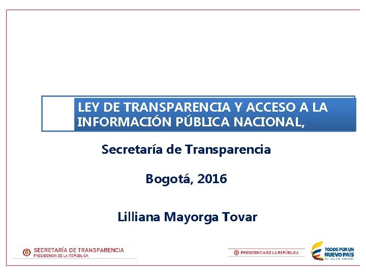 LEY DE TRANSPARENCIA Y ACCESO A LA INFORMACIÓN PÚBLICA NACIONAL, L. 1712/2014 Secretaría de