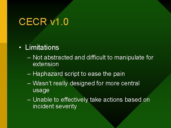 CECR v 1. 0 • Limitations – Not abstracted and difficult to manipulate for