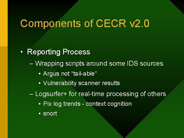 Components of CECR v 2. 0 • Reporting Process – Wrapping scripts around some