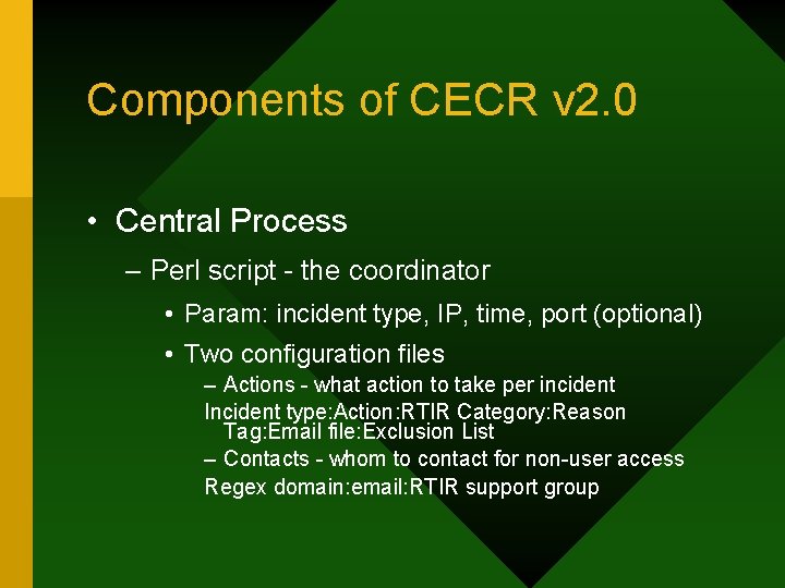 Components of CECR v 2. 0 • Central Process – Perl script - the
