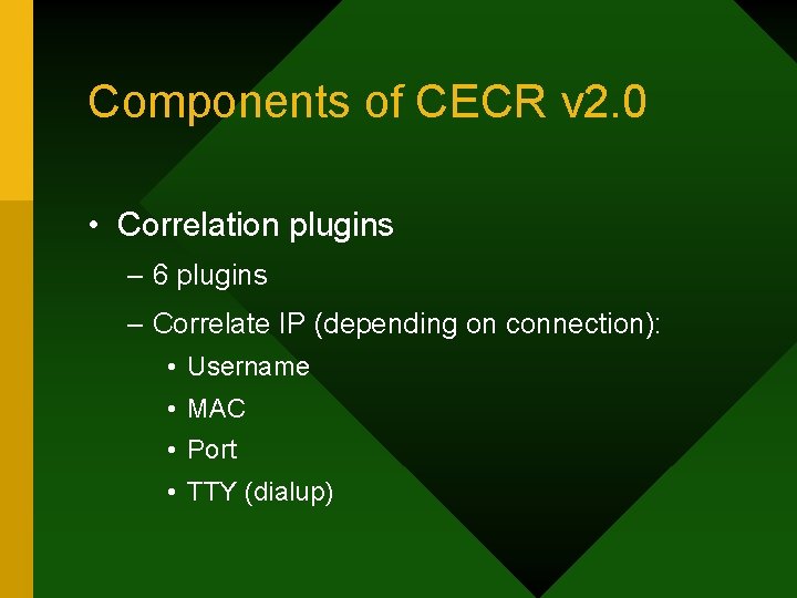 Components of CECR v 2. 0 • Correlation plugins – 6 plugins – Correlate