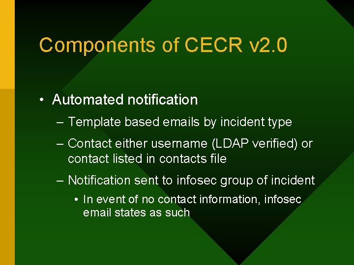 Components of CECR v 2. 0 • Automated notification – Template based emails by