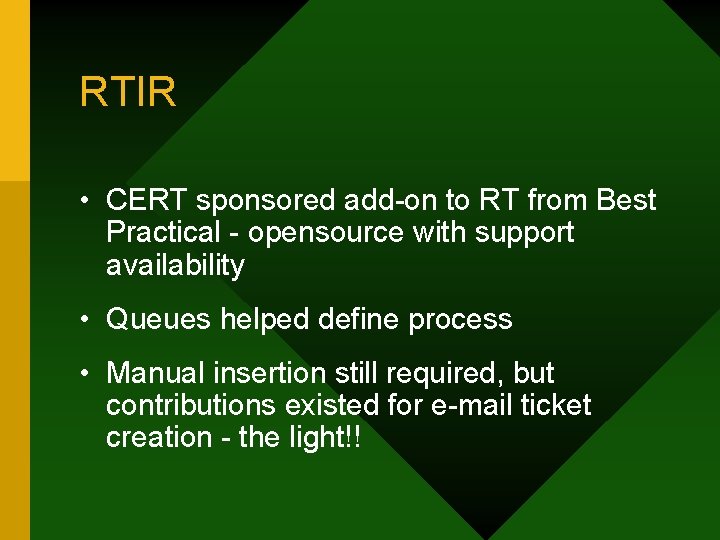 RTIR • CERT sponsored add-on to RT from Best Practical - opensource with support