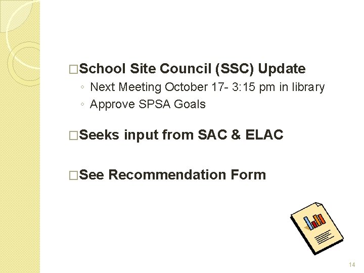 �School Site Council (SSC) Update ◦ Next Meeting October 17 - 3: 15 pm