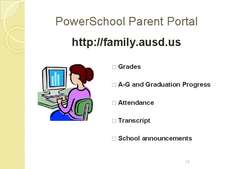 Power. School Parent Portal http: //family. ausd. us � Grades � A-G and Graduation