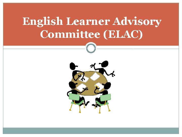 English Learner Advisory Committee (ELAC) 