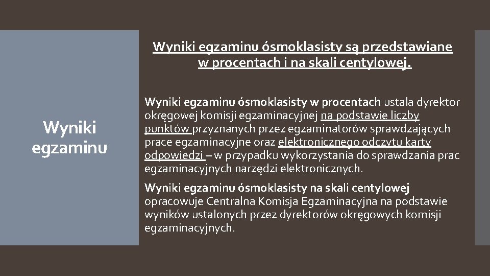 Wyniki egzaminu ósmoklasisty są przedstawiane w procentach i na skali centylowej. Wyniki egzaminu ósmoklasisty