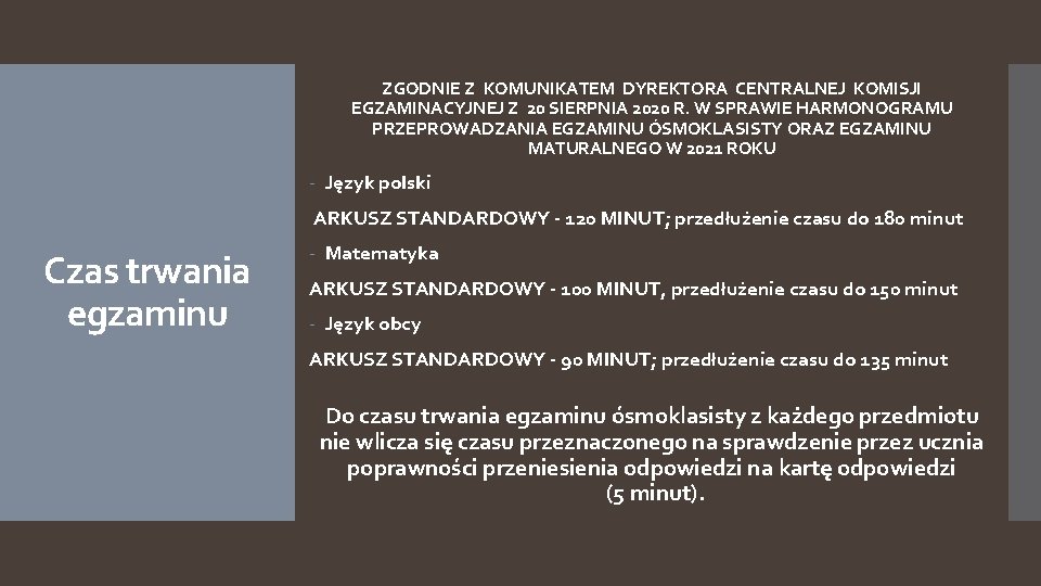 ZGODNIE Z KOMUNIKATEM DYREKTORA CENTRALNEJ KOMISJI EGZAMINACYJNEJ Z 20 SIERPNIA 2020 R. W SPRAWIE