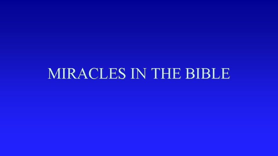 MIRACLES IN THE BIBLE 