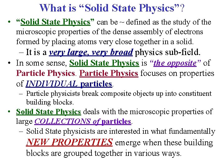 What is “Solid State Physics”? • “Solid State Physics” can be ~ defined as