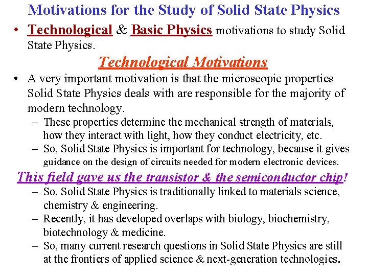 Motivations for the Study of Solid State Physics • Technological & Basic Physics motivations