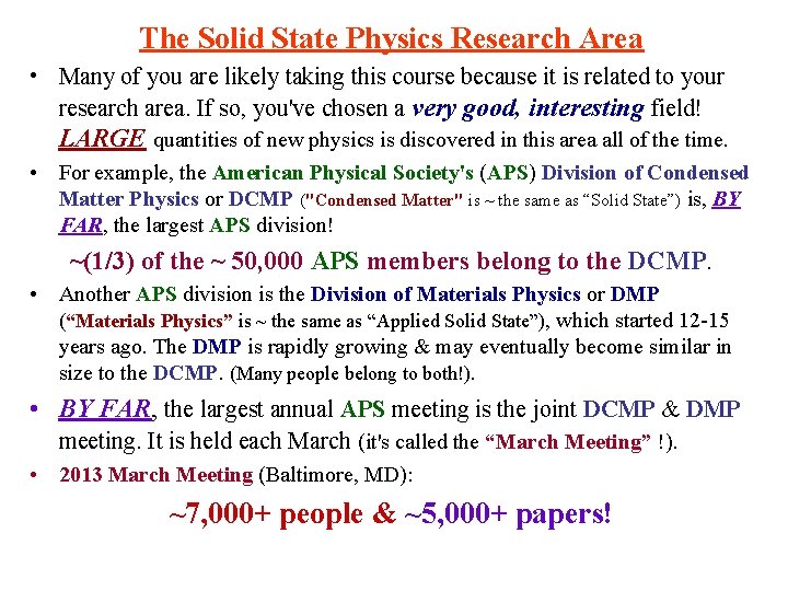 The Solid State Physics Research Area • Many of you are likely taking this