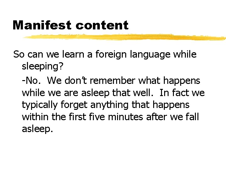 Manifest content So can we learn a foreign language while sleeping? -No. We don’t