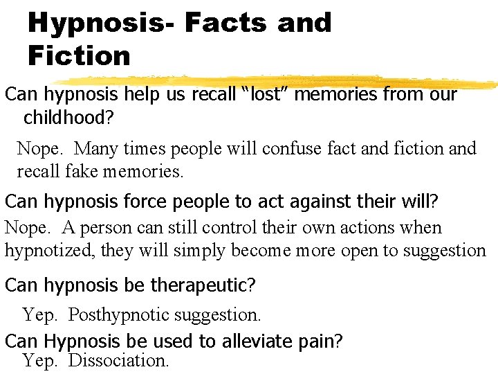 Hypnosis- Facts and Fiction Can hypnosis help us recall “lost” memories from our childhood?