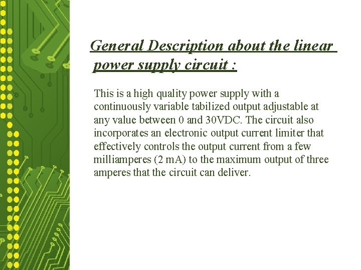 General Description about the linear power supply circuit : This is a high power