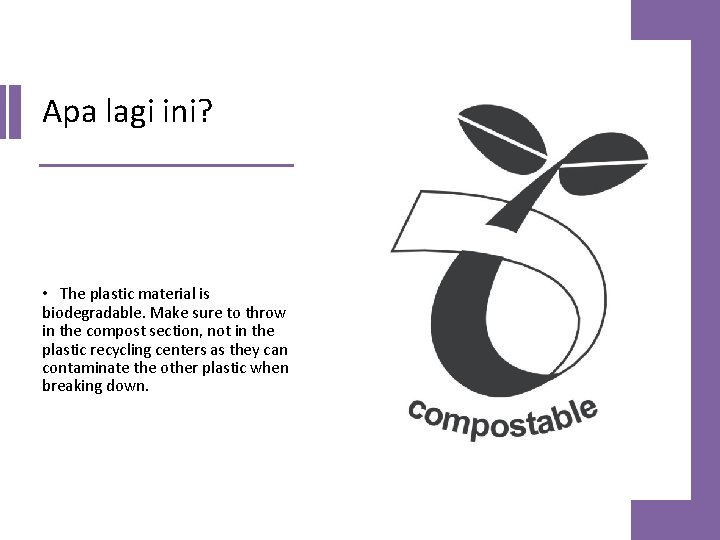 Apa lagi ini? • The plastic material is biodegradable. Make sure to throw in