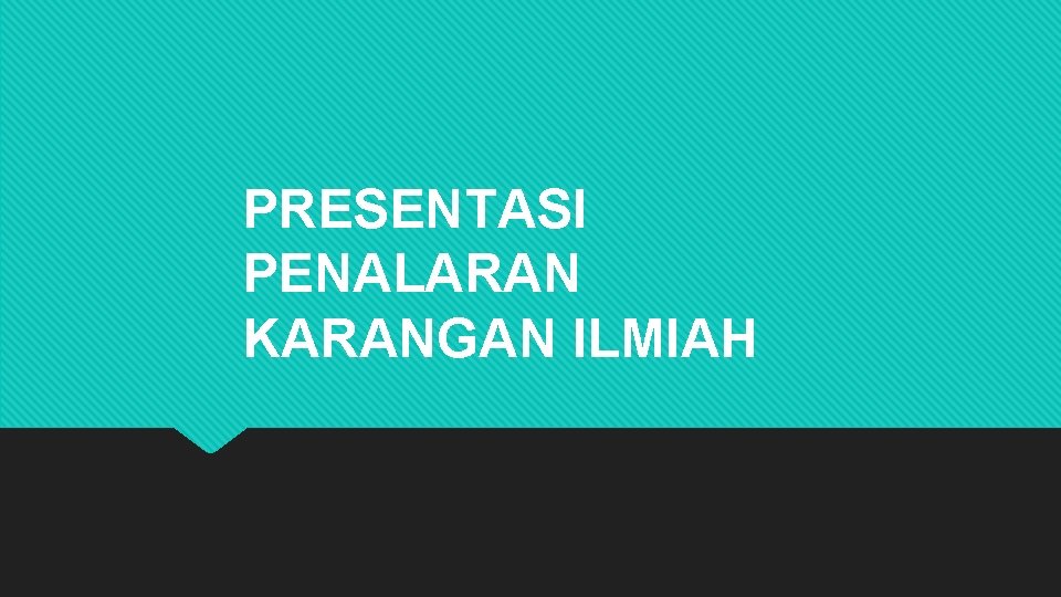 PRESENTASI PENALARAN KARANGAN ILMIAH 