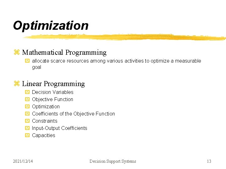 Optimization z Mathematical Programming y allocate scarce resources among various activities to optimize a Optimization z Mathematical Programming y allocate scarce resources among various activities to optimize a